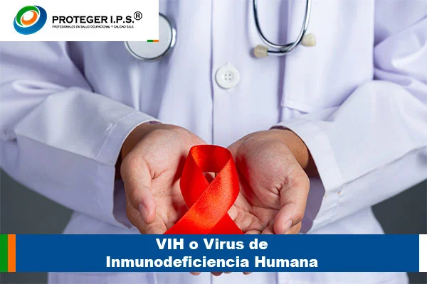 VIH o Virus de Inmunodeficiencia Humana