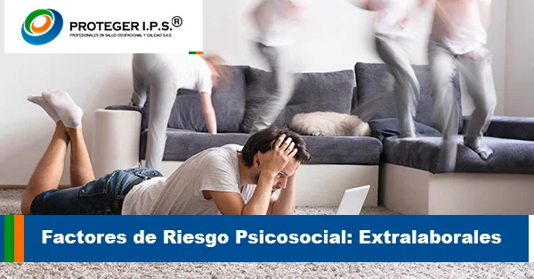 Factores de Riesgo Psicosocial Extralaborales