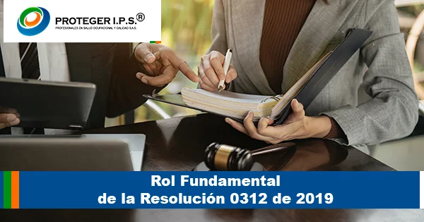 El Rol Fundamental de la Resolución 0312 de 2019