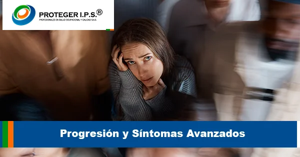 Progresión y Síntomas Avanzados