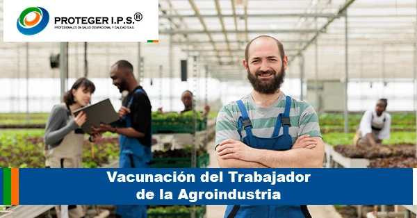 Vacunación del Trabajador de la Agroindustria