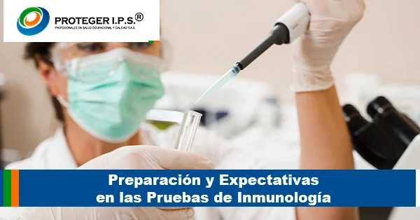 Preparación y expectativas en las pruebas de inmunología