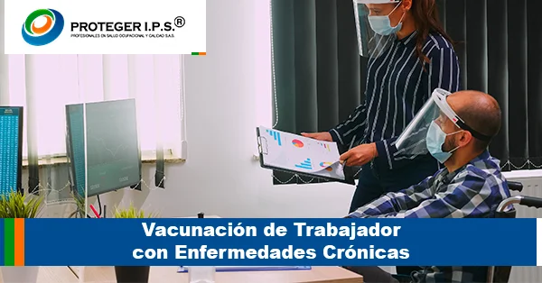 VACUNACIÓN DEL TRABAJADOR CON ENFERMEDADES CRÓNICAS