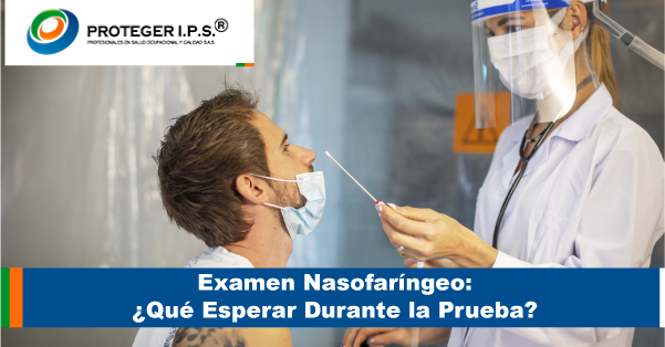 Examen Nasofaríngeo Qué Esperar Durante la Prueba