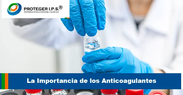 La Importancia de los Anticoagulantes