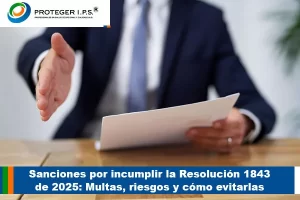Sanciones por incumplir la Resolución 1843 de 2025