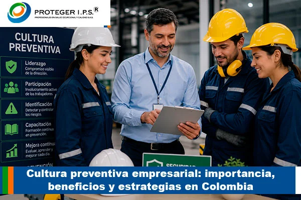 Cultura preventiva empresarial: importancia, beneficios y estrategias en Colombia