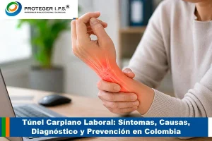 Túnel Carpiano Laboral: Síntomas, Tratamiento y Prevención en Colombia